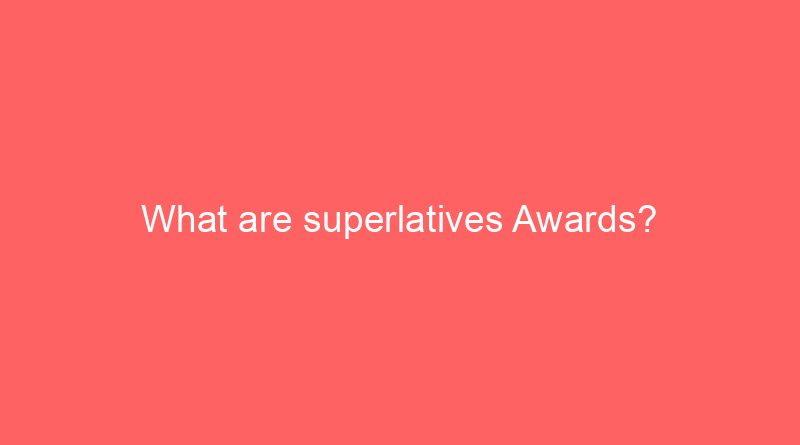 what are superlatives awards 18566