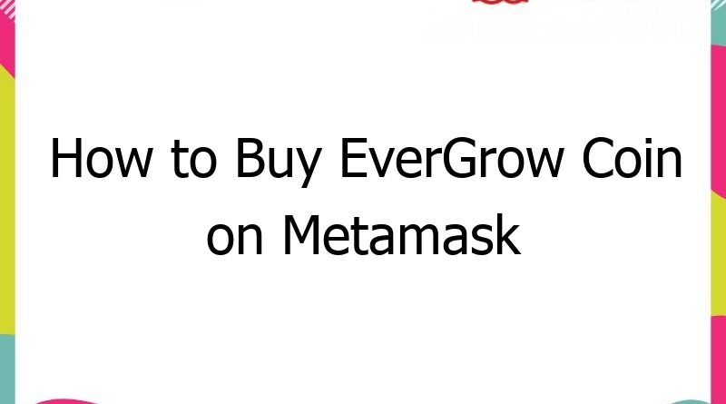 how to buy evergrow coin on metamask 57728