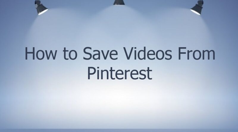 how to save videos from pinterest 47757