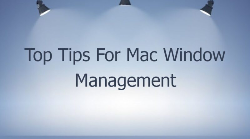 top tips for mac window management 47813