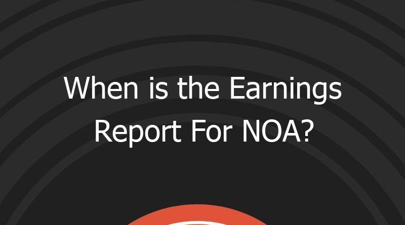 when is the earnings report for noa 54640