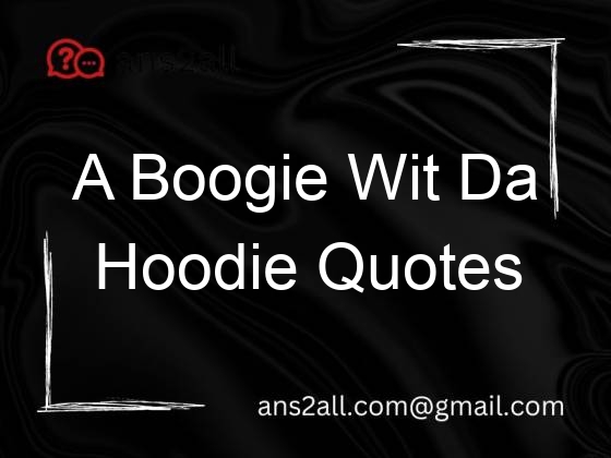 a boogie wit da hoodie quotes 67079