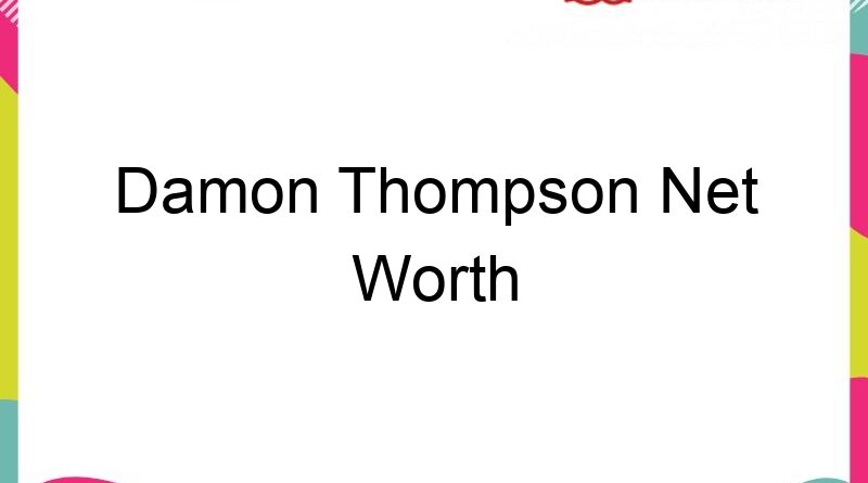 damon thompson net worth 65133