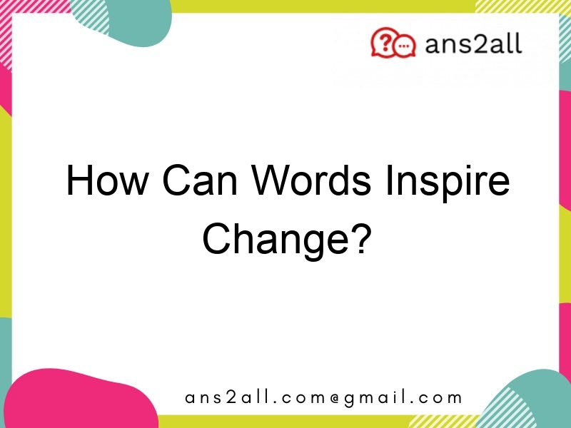 essay on how words can inspire change