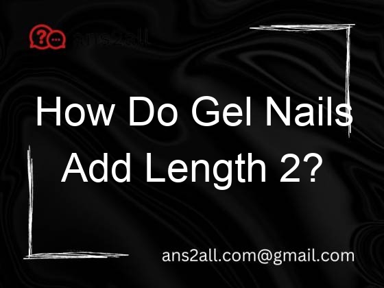 how do gel nails add length 2 73151