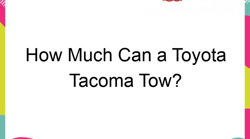 how much can a toyota tacoma tow 61313