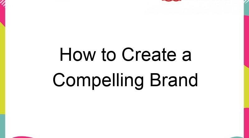 how to create a compelling brand identity that will guide your business 2 66451