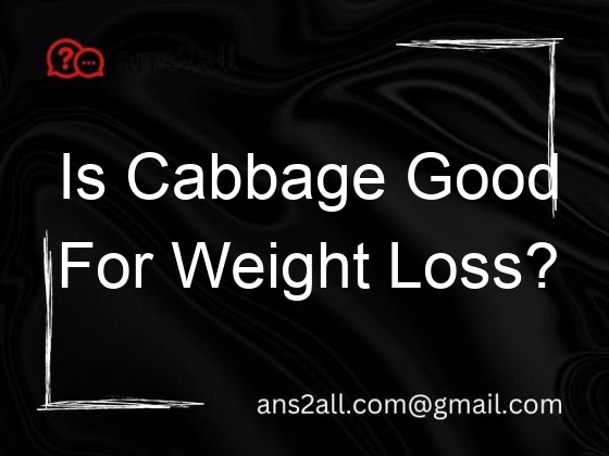 is cabbage good for weight loss 69499