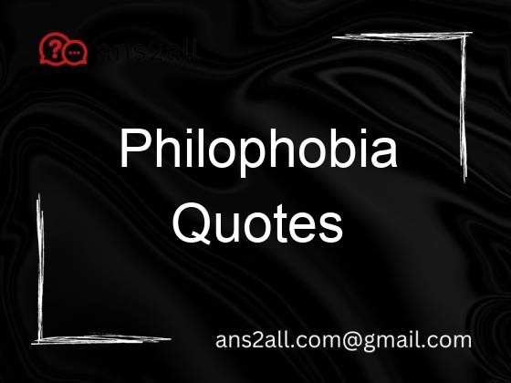 philophobia quotes 67927