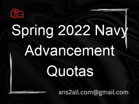 spring 2022 navy advancement quotas announced 67989