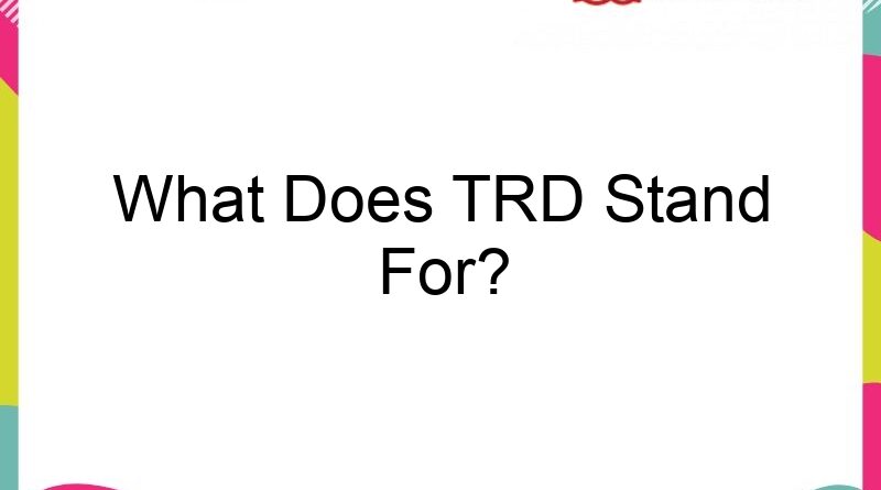 what does trd stand for 68708