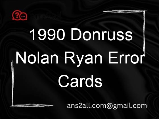 1990 donruss nolan ryan error cards 79628