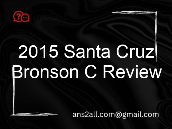 2015 santa cruz bronson c review 91632
