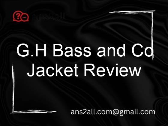 g h bass and co jacket review 96441
