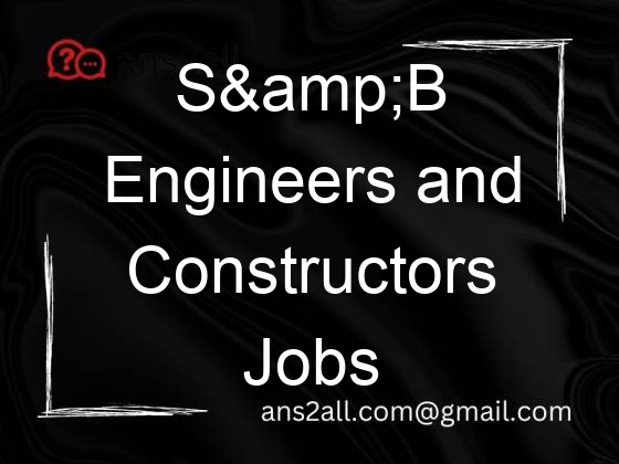 sb engineers and constructors jobs 97524