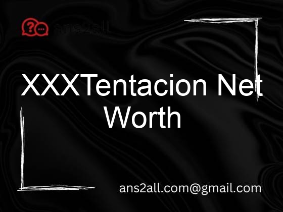 xxxtentacion net worth 104087
