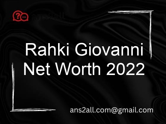 rahki giovanni net worth 2022 107177
