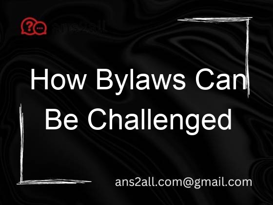 how bylaws can be challenged 112356