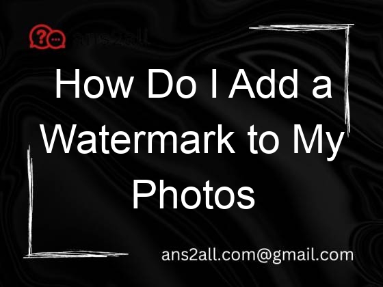 how do i add a watermark to my photos in windows 109963