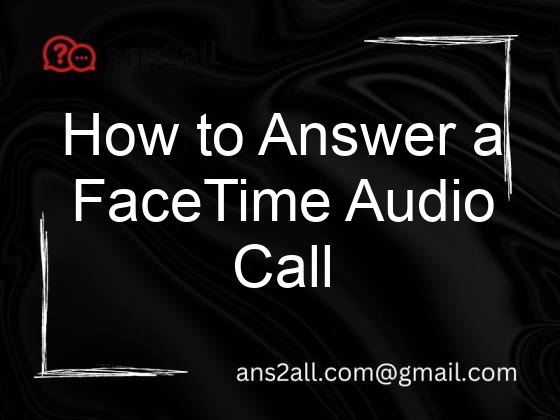 how to answer a facetime audio call 116473