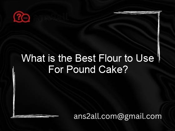 what is the best flour to use for pound cake 133592